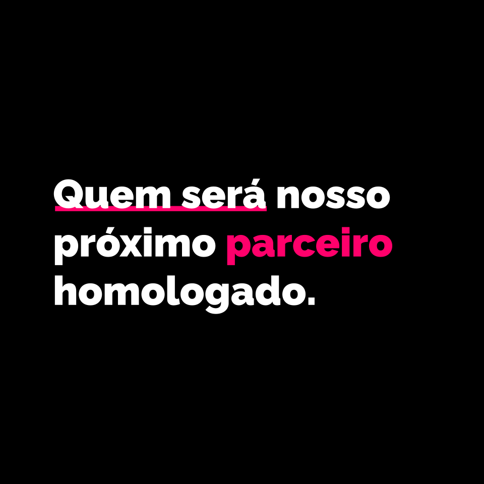 Vou te contar quem será nosso próximo parceiro.